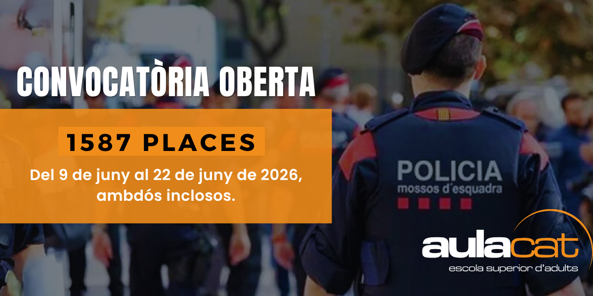 Imatge informativa sobre la nova convocatòria Mossos 2026. S’hi destaca que la convocatòria està oberta, amb 1.587 places disponibles i el termini d’inscripció del 9 al 22 de juny de 2026.
