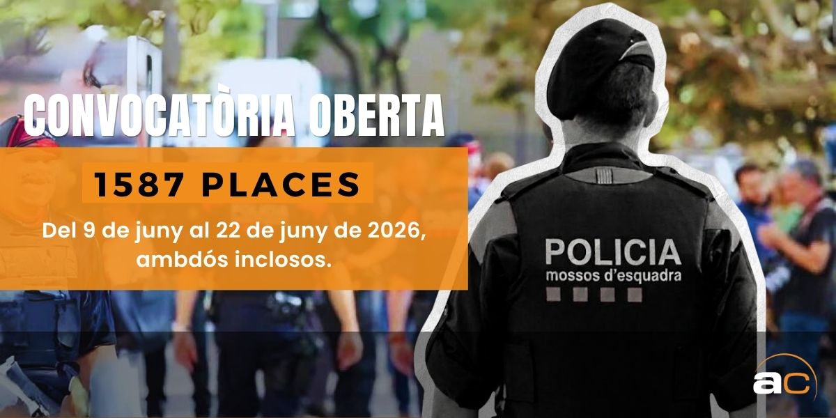 nova convocatòria Mossos 2026 amb 1.587 places i inscripcions del 9 al 22 de juny