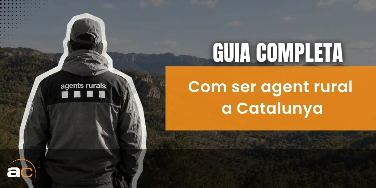 Imatge de portada de la guia sobre com ser agent rural a Catalunya, els requisits d’accés i les proves de l’oposició.