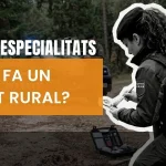 Què fa un agent rural? Funcions i especialitats