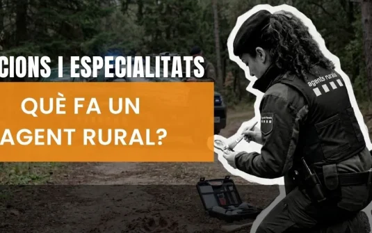 Què fa un agent rural? Funcions, tasques i especialitats del cos
