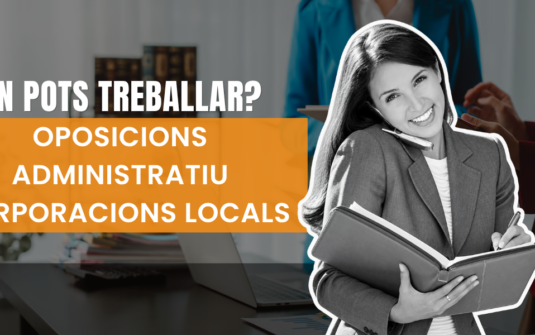 Oposicions Administratiu Corporacions Locals: on pots treballar?