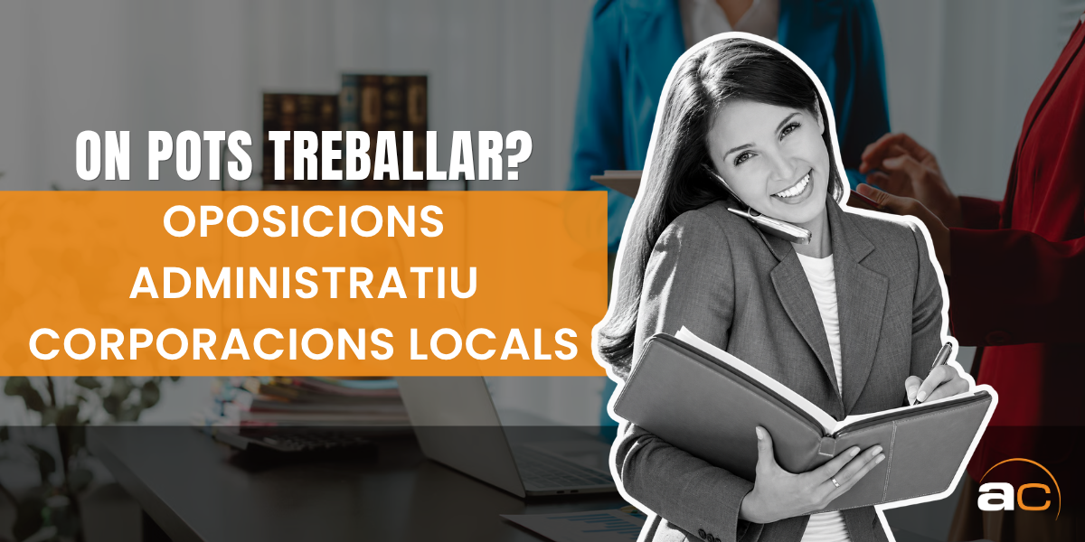 Imatge de capçalera del blog sobre les oposicions Administratiu Corporacions Locals. Mostra una professional de l’àmbit administratiu en un entorn d’oficina i reforça la idea de les diferents sortides laborals dins l’administració local, com ajuntaments, diputacions, consells comarcals i altres organismes públics.